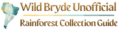 Wild Bryde Unofficial Rainforest Collection Guide