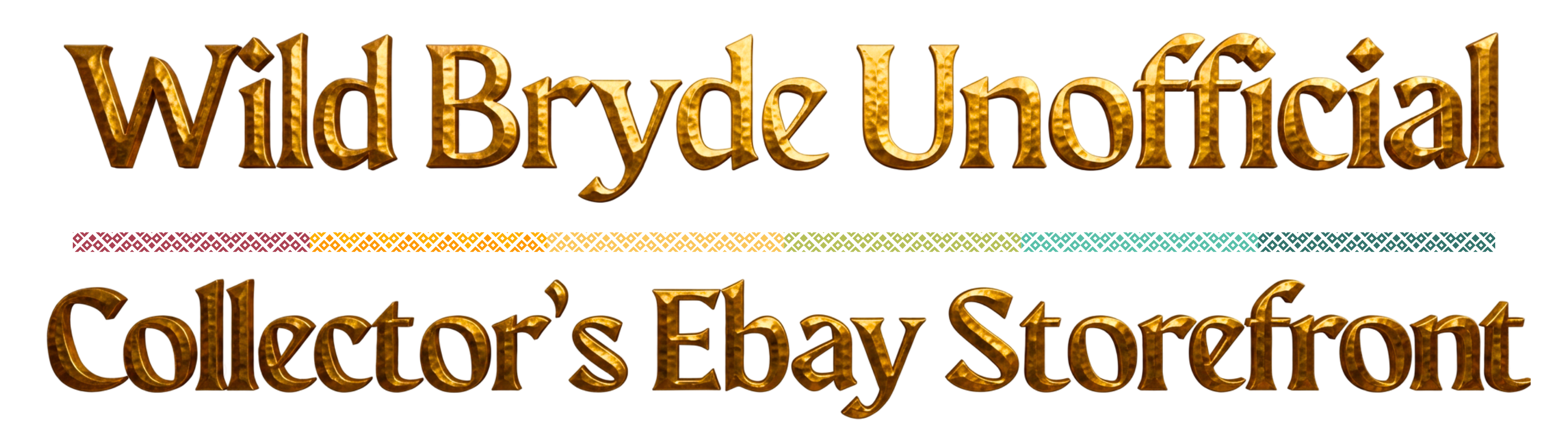 Wild Bryde Unofficial Collector's eBay Storefront